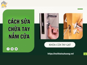 Cách sửa tay nắm cửa bị lỏng